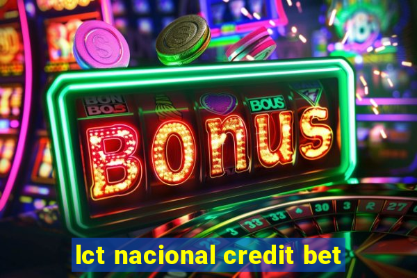 lct nacional credit bet